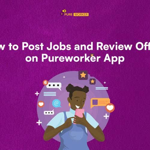How to Post Jobs and Review Offers on Pureworker App